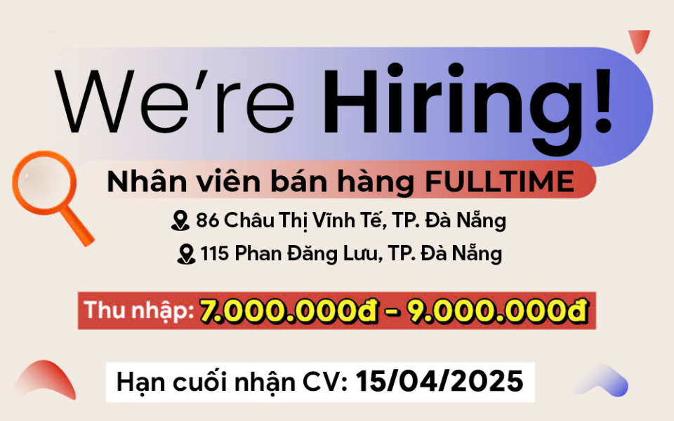 Tuyển dụng nhân viên tư vấn bán hàng Full-time tại Đà Nẵng