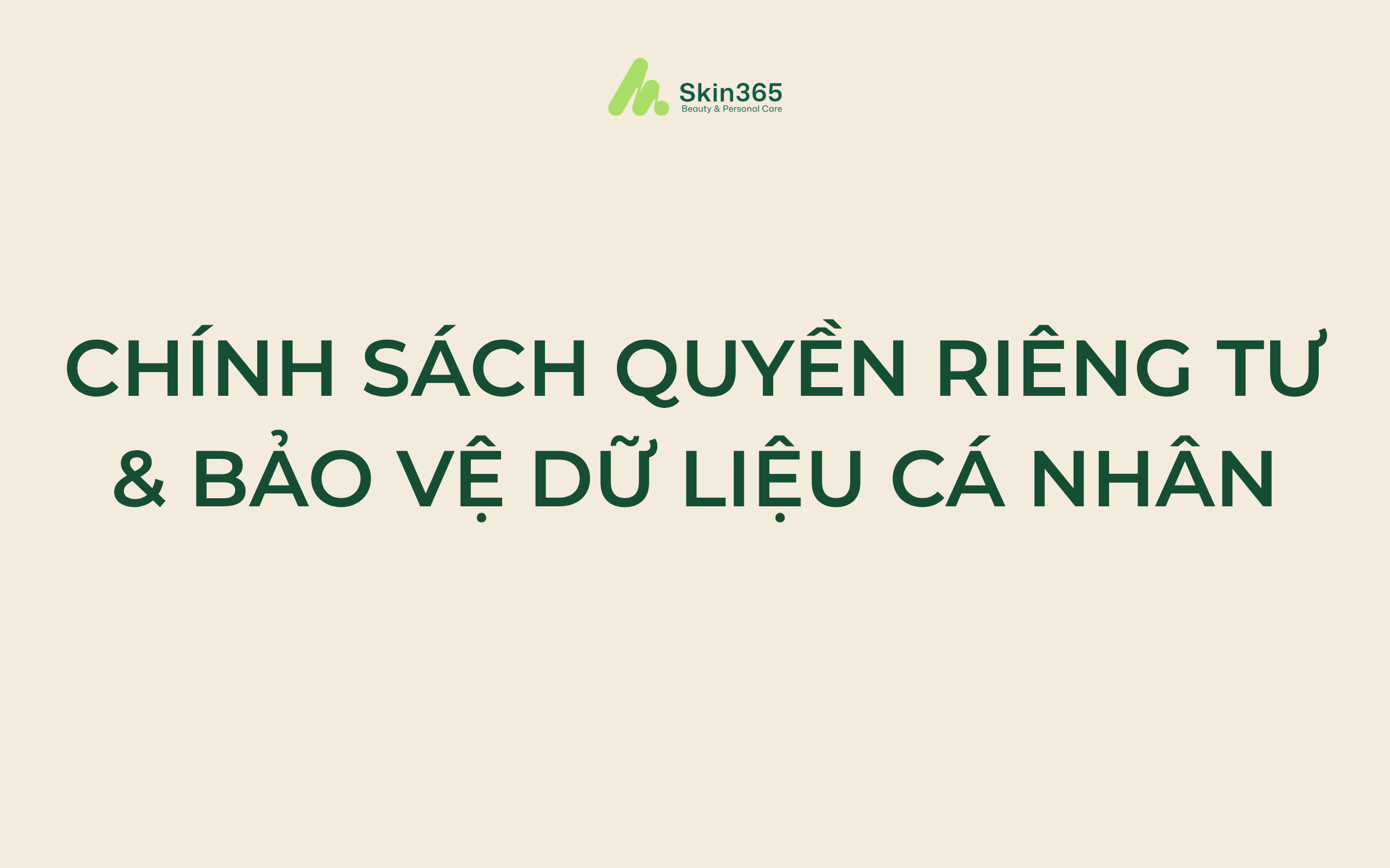 Chính Sách Quyền Riêng Tư & Bảo Vệ Dữ Liệu Cá Nhân